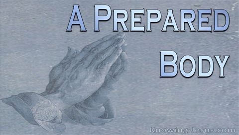 Hebrews 10:5 A Prepared Body (devotional)09:13 (gray)